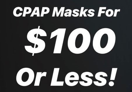 CPAP Masks For $100 Or Less!