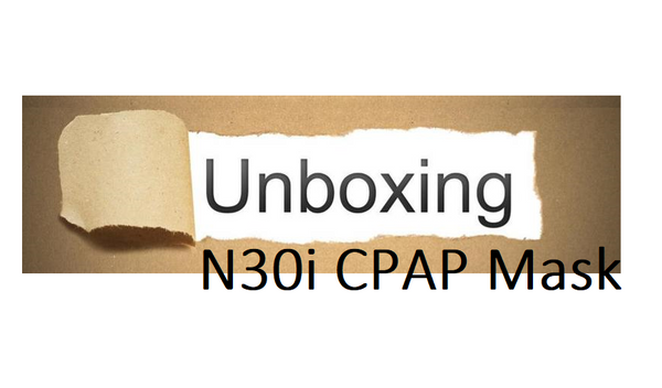 Unboxing ResMed N30i CPAP Mask